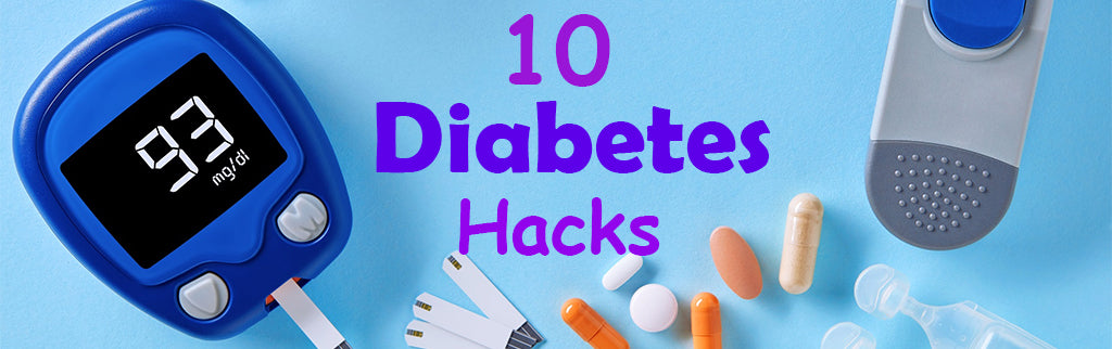 10 Diabetes Hacks