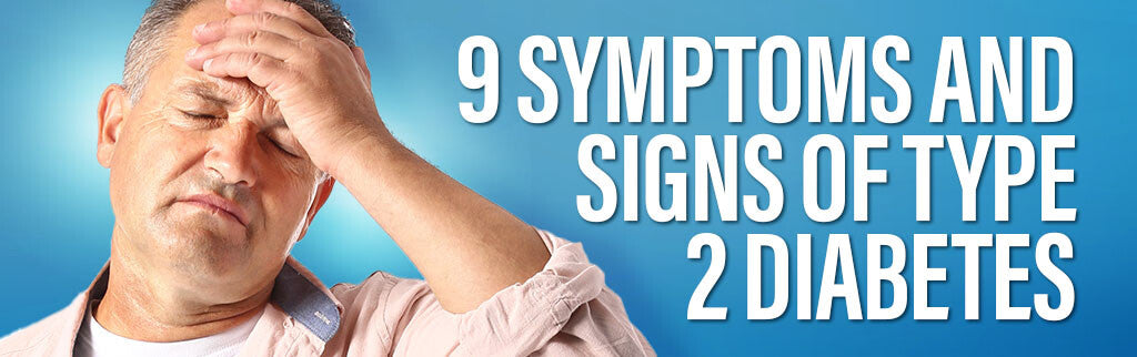 9 Symptoms of type 2 diabetes