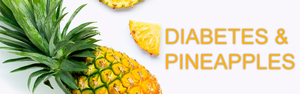 Diabetes and Pineapples