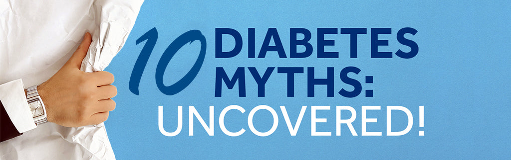 10 Biggest Myths About Diabetes