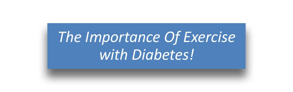The Importance of Diabetes and Exercise