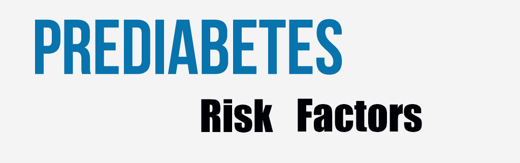 Prediabetes Risk Factors