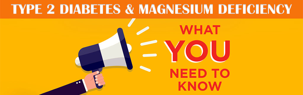 Type 2 diabetes and magnesium deficiency
